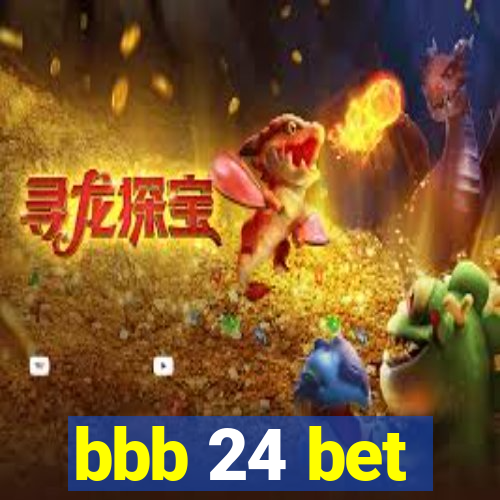 bbb 24 bet